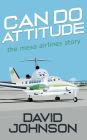 Can Do Attitude: the mesa airlines story