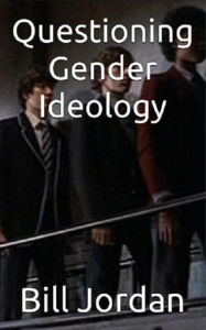 Title: Questioning Gender Ideology, Author: William Jordan