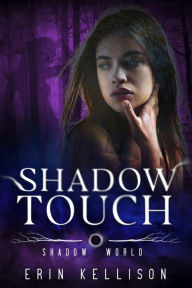Title: Shadow Touch: Shadow World Novella 1, Author: Erin Kellison