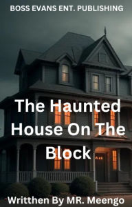 Title: The Haunted House On The Block, Author: Mr. Meengo