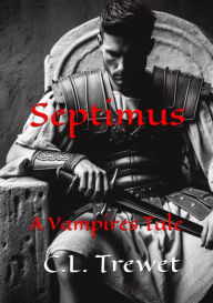 Title: Septimus A Vampire's Tale, Author: C. L. Trewet