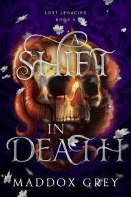 Title: A Shift in Death: A Dark Fantasy Romance, Author: Maddox Grey