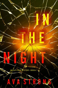 Title: In The Night (An Elle Keen FBI Suspense ThrillerBook 4), Author: Ava Strong