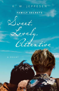Title: Sweet, Lovely, Attentive, Author: K. W. Jeppesen