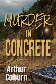 Title: Murder in Concrete, Author: Arthur Coburn