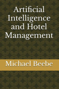 Title: Artificial Intelligence and Hotel Management, Author: Michael Beebe
