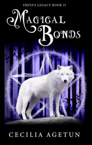 Title: Magical Bonds, Author: Cecilia Agetun