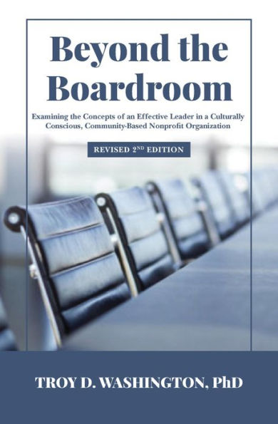 Beyond the Boardroom: Examining the Concepts of an Effective Leader in a Culturally Conscious, Community-Based Nonprofit Organization