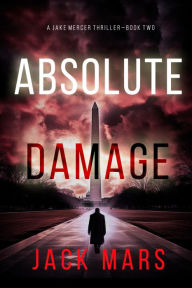 Title: Absolute Damage (A Jake Mercer Political ThrillerBook 2), Author: Jack Mars