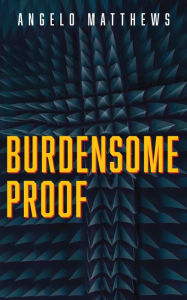 Title: BURDENSOME PROOF, Author: Angelo Matthews