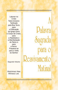 Title: PSRM - Laborar no Cristo Todo-inclusivo Tipificado pela Boa Terra para a Edificação da Igreja como o Corpo de Vol. 2, Author: Witness Lee