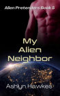 My Alien Neighbor