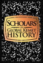 Scholars Of Global Kemet History