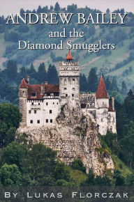 Title: Andrew Bailey and the Diamond Smugglers, Author: Lukas Florczak