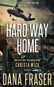 Title: Hard Way Home, Author: Dana Fraser