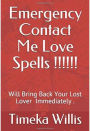 Emergency Contact Me Love Spells!!!!!: Will Bring Back Your Lover Immediately...