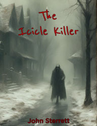 Title: The Icicle Killer, Author: John Sterrett