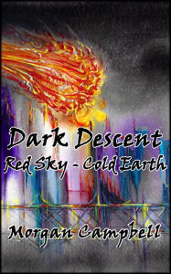 Title: Dark Descent: Red Sky - Cold Earth, Author: Morgan Campbell