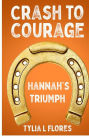 Crash to courage: Hannah's triumph