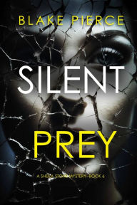 Title: Silent Prey (A Sheila Stone Suspense ThrillerBook Six), Author: Blake Pierce