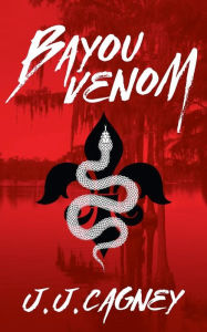 Title: Bayou Venom, Author: J. J. Cagney