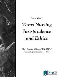 Title: Texas Nursing Jurisprudence and Ethics, Author: NetCE