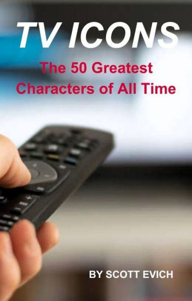TV Icons: The 50 Greatest Characters of All Time