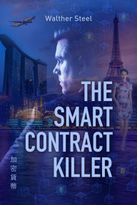 Title: The Smart Contract Killer, Author: Walther Steel