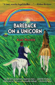 Title: Bareback on a Unicorn, Author: Alan Hilfiker