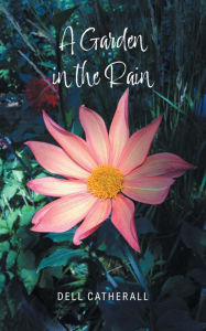 Title: A Garden in the Rain, Author: Dell Catherall