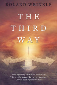Title: THE THIRD WAY: How Reframing The Biblical Debates On 