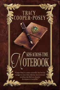 Title: Kiss Across Time Notebook, Author: Tracy Cooper-posey