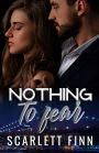 Nothing to Fear: Billionaire Instalove (He Falls First) Romance