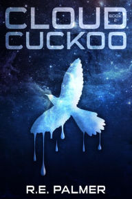 Title: Cloud Cuckoo, Author: R. E. Palmer