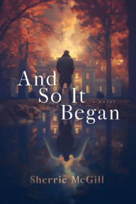 Title: And So It Began, Author: Sherrie McGill