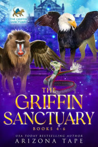 Title: The Griffin Sanctuary Volume 2, Author: Arizona Tape