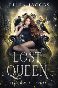 Title: Lost Queen: Kingdom of Strays, Author: Bella Jacobs