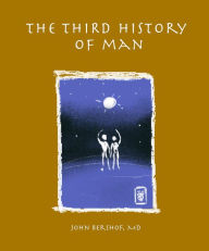 Title: The Third History of Man, Author: John Bershof