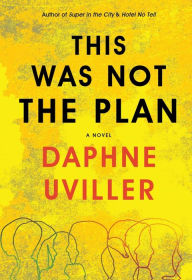 Title: This Was Not the Plan, Author: Daphne Uviller