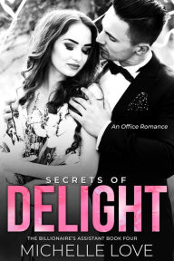 Title: Secrets of Delight: An Office Romance, Author: Michelle Love