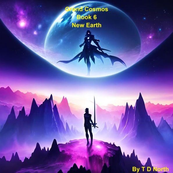 Grand Cosmos: Book 6 New Earth