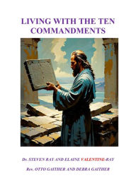 Title: LIVING WITH THE TEN COMMANDMENTS, Author: Rev. Otto Gaither