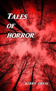 Title: Tales of Horror, Author: Kerry Oneal