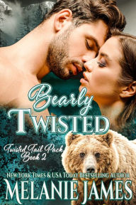 Title: Bearly Twisted, Author: Melanie James