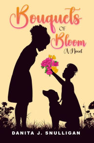 Title: Bouquets of Bloom, Author: Danita Snulligan