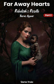 Title: Rebekah's Rosette: Thorns Appear, Author: Sherice Drake