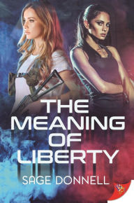 Title: The Meaning of Liberty, Author: Sage Donnell