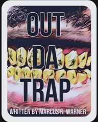 Title: Out Da Trap, Author: Marcus R. Warner