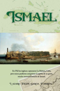 Title: Ismael, Author: Lazaro Felipe Garcia