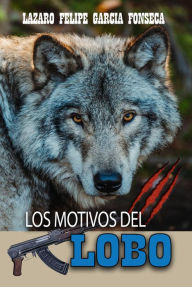 Title: LOS MOTIVOS DEL LOBO, Author: Lazaro Felipe Garcia